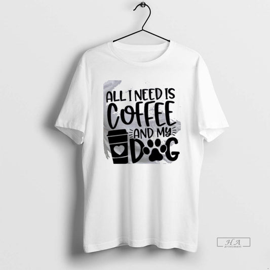 Official All I Need Is Coffee And My Dog White T-Shirts, Hoodie, Sweatshirt | AU18TeeNovaLab.com