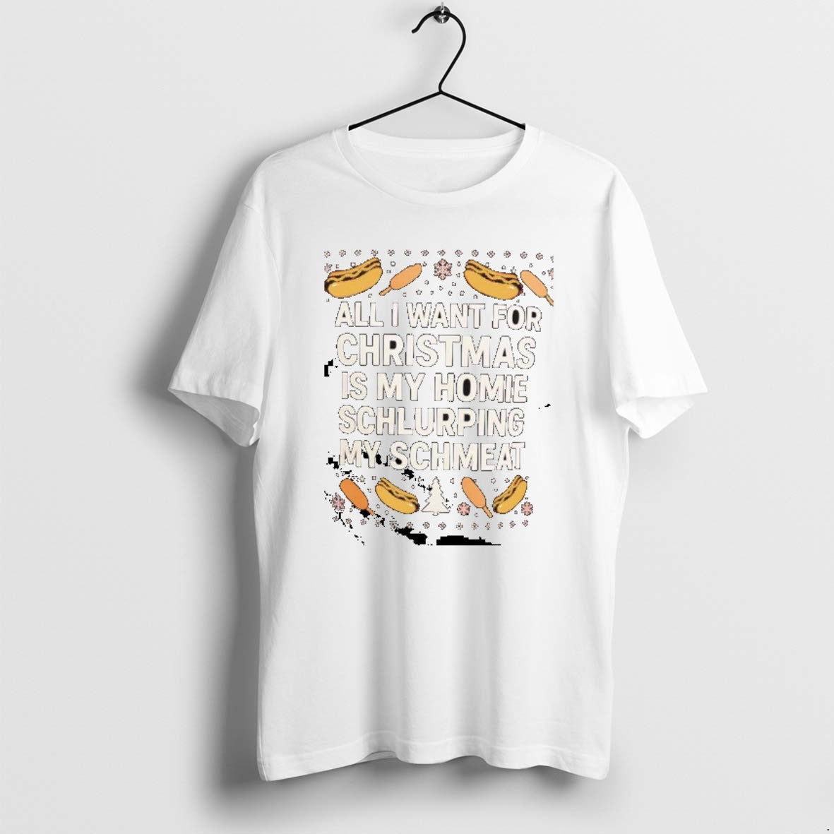 Official All I Want For Christmas Is My Homie Schlurping My Schmeat Hot Dogs T-Shirts, Hoodie, Sweatshirt