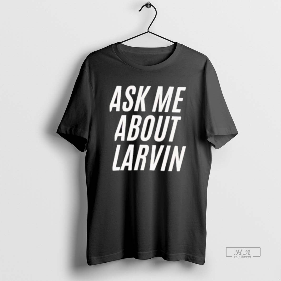 Official Ask Me About Larvin T-Shirts, Hoodie, Sweatshirt | AU18TeeNovaLab.com