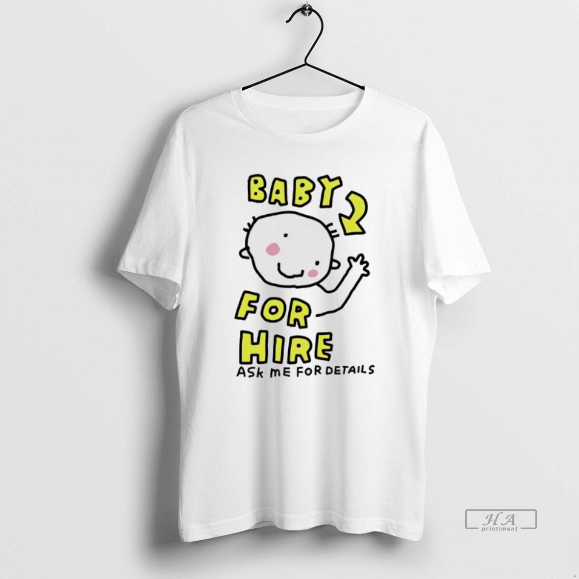 Official Baby For Hire Ask Me For Details T-Shirts, Hoodie, Sweatshirt | AU18TeeNovaLab.com