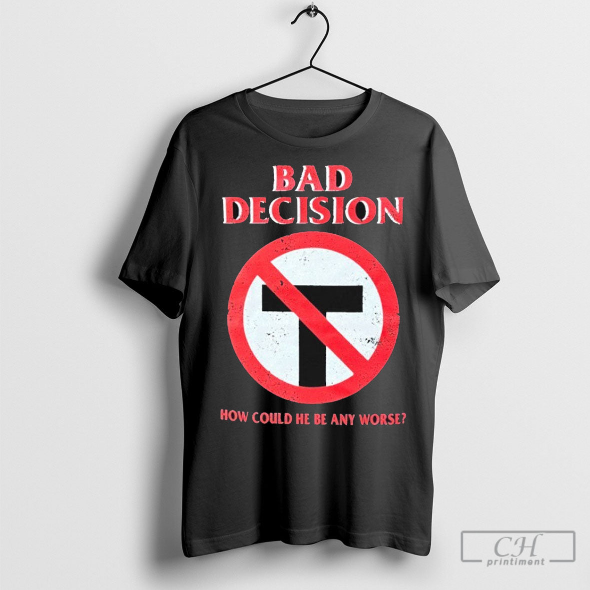 Official Bad Decision How Could He Be Any Worse