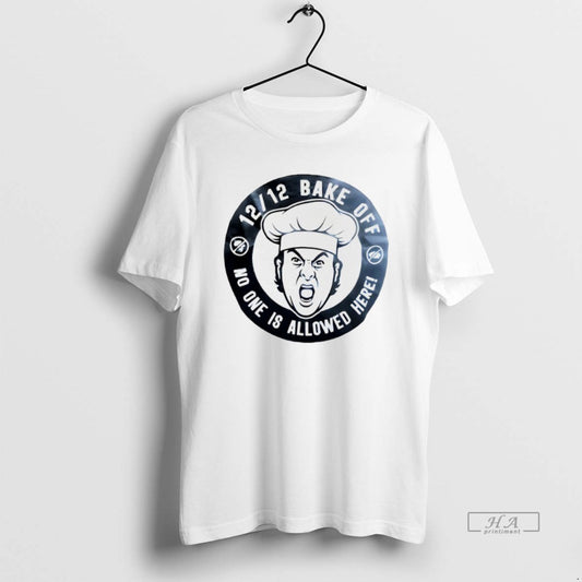 Official Bake Off No One Is Allowed Here T-Shirts, Hoodie, Sweatshirt | AU18TeeNovaLab.com