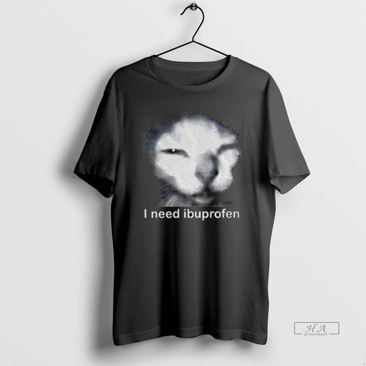 Official Blurry Cat Need Ibuprofen I Need Ibuprofen