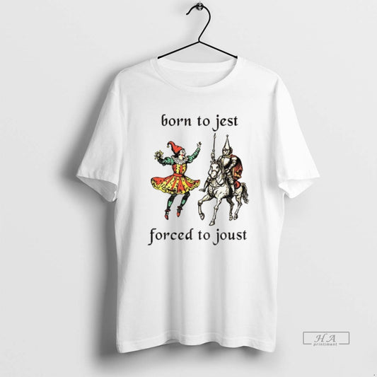 Official Born To Jest Forced To Joust Graphic Meme Knight T-Shirts, Hoodie, Sweatshirt | AU18TeeNovaLab.com