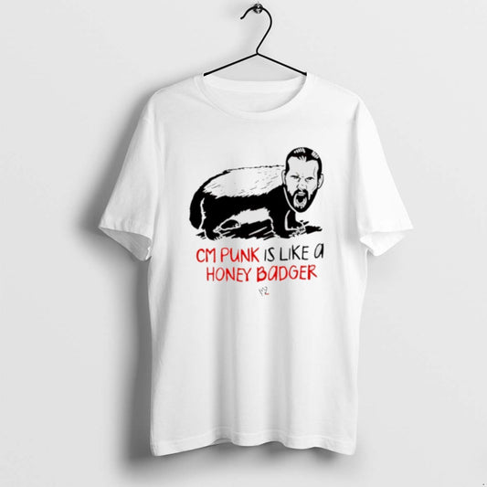 Official Cm Punk Is Like A Honey Badger T-Shirts, Hoodie, Sweatshirt | AU18TeeNovaLab.com