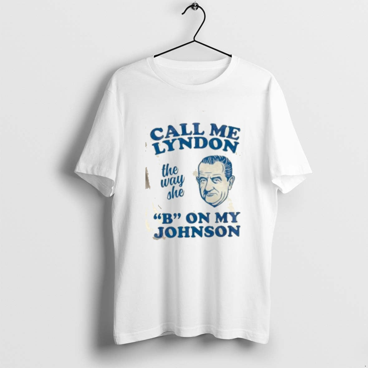 Official Call Me Lyndon The Way She B On My Johnson T-Shirts, Hoodie, Sweatshirt | AU18TeeNovaLab.com