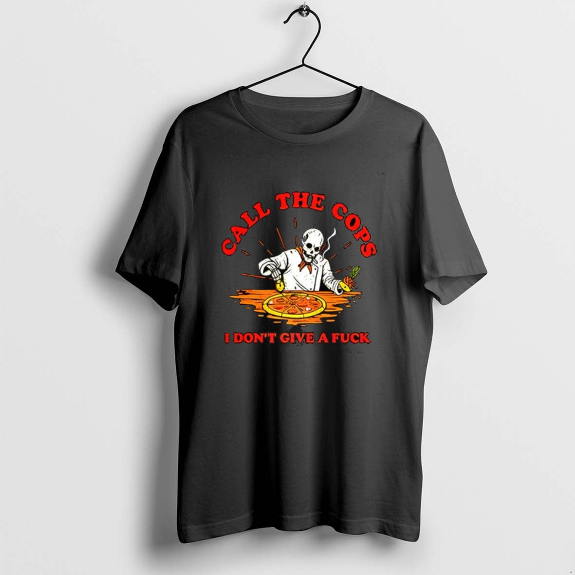 Official Call The Cops I Dont Give A Fuck Skeleton Making Pizza T-Shirts, Hoodie, Sweatshirt | AU18TeeNovaLab.com