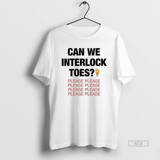 Official Can We Interlock Toes Please T-Shirts, Hoodie, Sweatshirt | AU18TeeNovaLab.com