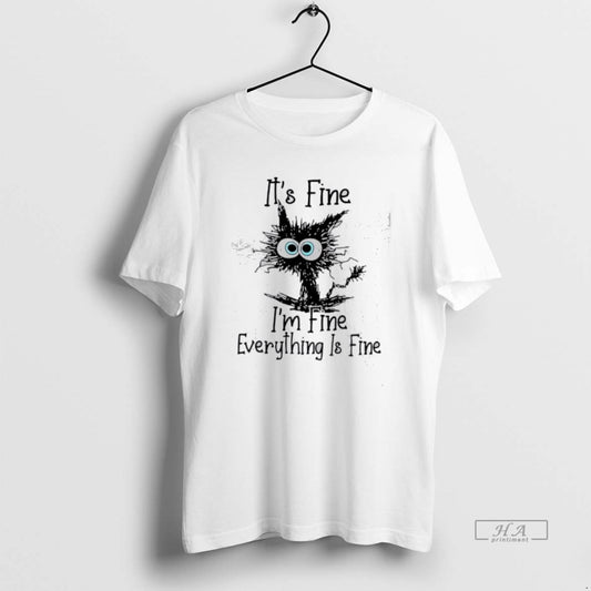 Official Cat Its Fine Im Fine Everythings Fine T-Shirts, Hoodie, Sweatshirt | AU18TeeNovaLab.com