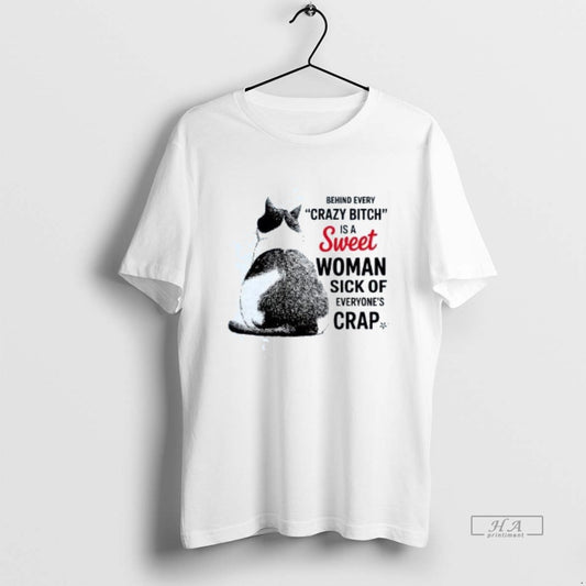 Official Cat Behind Every Crazy Bitch Is A Sweet Woman T-Shirts, Hoodie, Sweatshirt | AU18TeeNovaLab.com