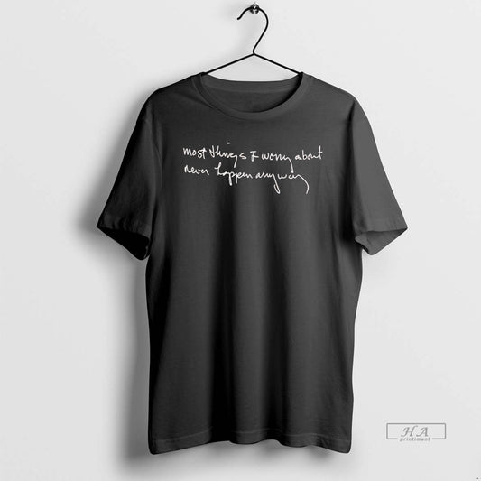 Official Chi Wright Most Things I Worry About Never Happen Anyway T-Shirts, Hoodie, Sweatshirt | AU18TeeNovaLab.com