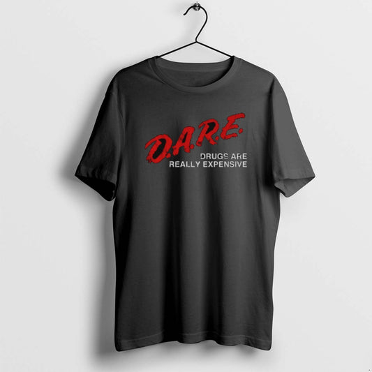 Official Dare Drugs Are Really Expensive T-Shirts, Hoodie, Sweatshirt | AU18TeeNovaLab.com