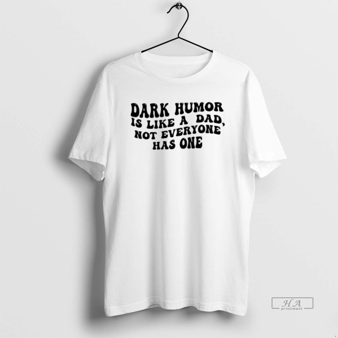 Official Dark Humor Is Like A Dad Not Everyone Has One T-Shirts, Hoodie, Sweatshirt | AU18TeeNovaLab.com