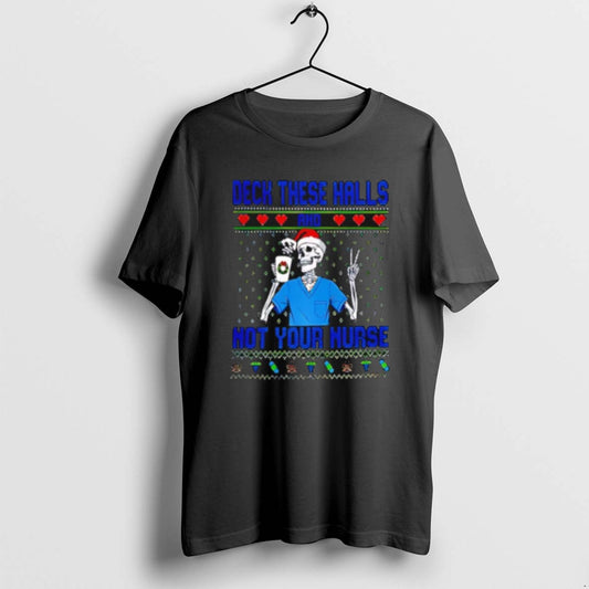 Official Deck The Halls Not Your Nurse Skeleton Santa Hat Ugly Christmas T-Shirts, Hoodie, Sweatshirt | AU18TeeNovaLab.com