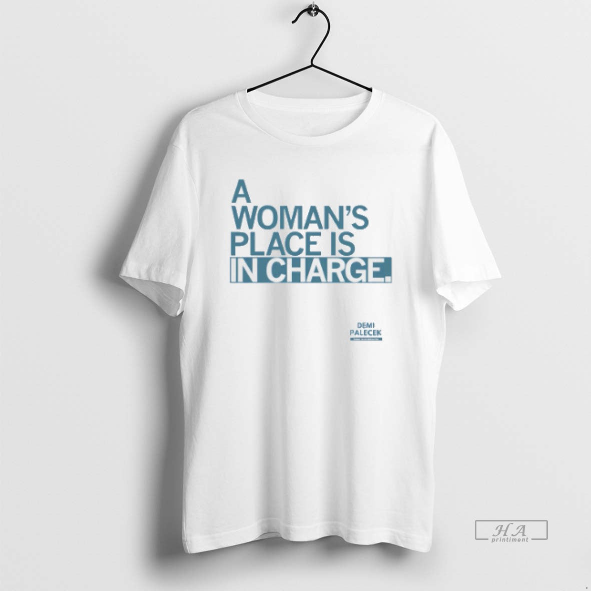 Official Demi Palecek A Womans Place Is In Charge T-Shirts, Hoodie, Sweatshirt | AU18TeeNovaLab.com