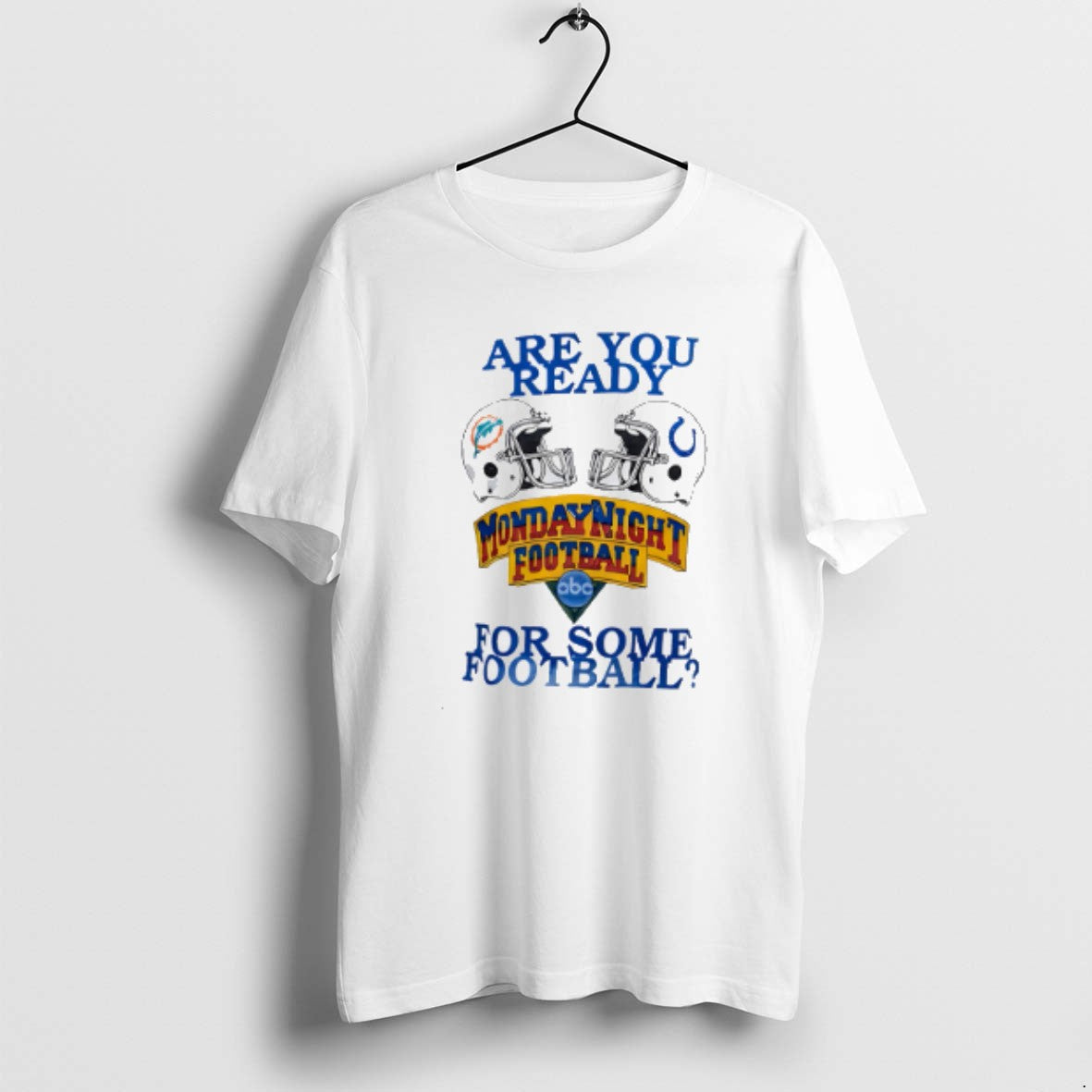 Official Dolphins Vs Colts Are You Ready For Some Monday Night Football T-Shirts, Hoodie, Sweatshirt | AU18TeeNovaLab.com
