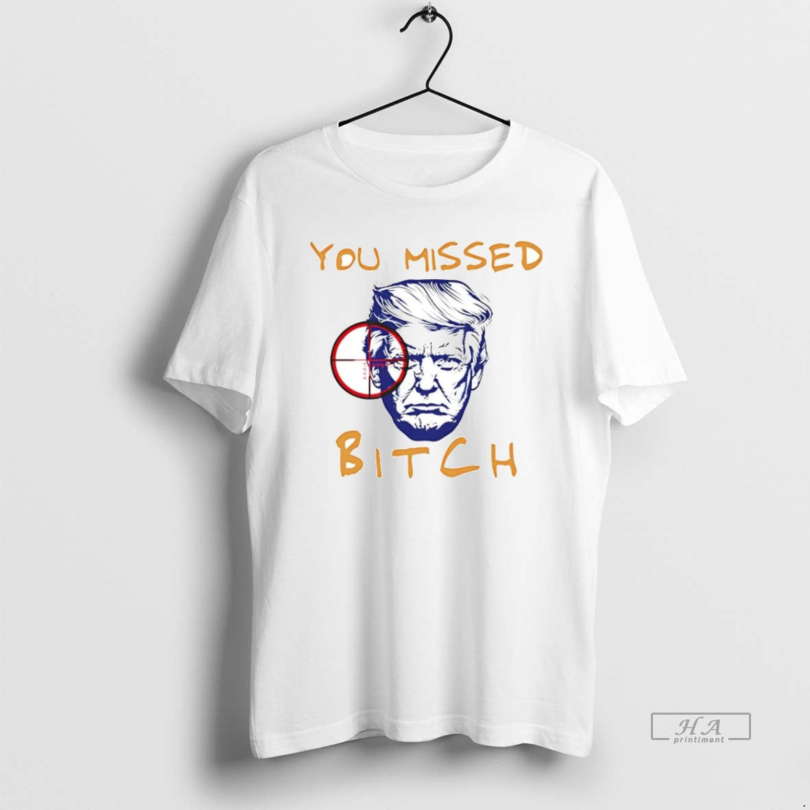 Official Donald Trump You Missed Bitch