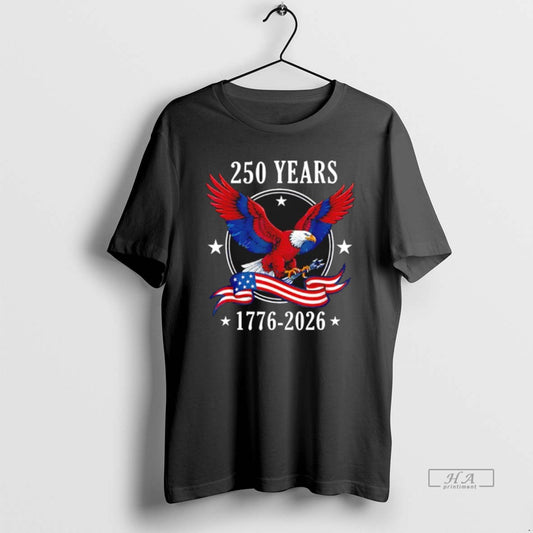 Official Eagle And Flag 250 Years 1776 2026 250th Birthday T-Shirts, Hoodie, Sweatshirt | AU18TeeNovaLab.com