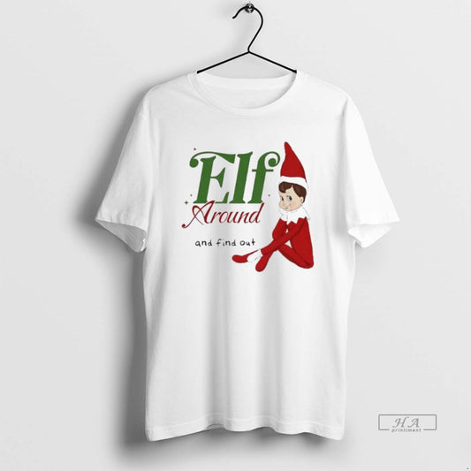 Official Elf Around And Find Out Christmas T-Shirts, Hoodie, Sweatshirt | AU18TeeNovaLab.com
