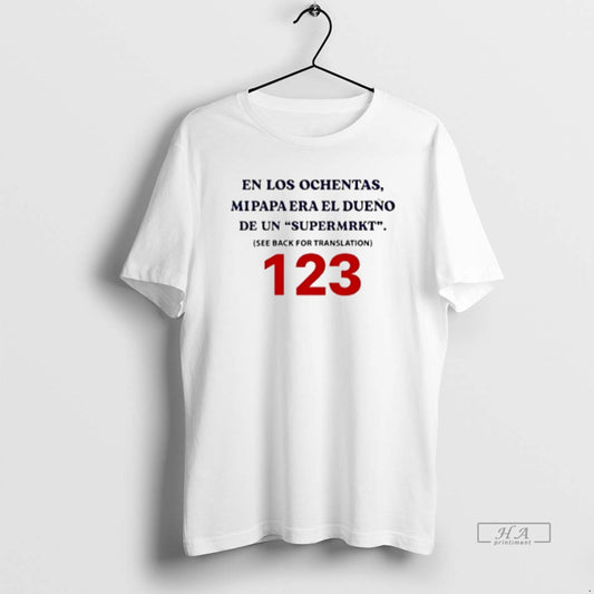 Official En Los Ochentas Mipapa Era El Dueno De Un Supermrkt T-Shirts, Hoodie, Sweatshirt | AU18TeeNovaLab.com