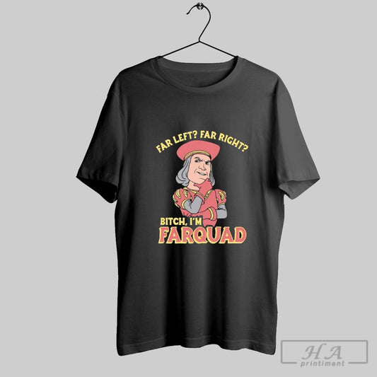 Official Far Left Far Right Bitch Im Farquad