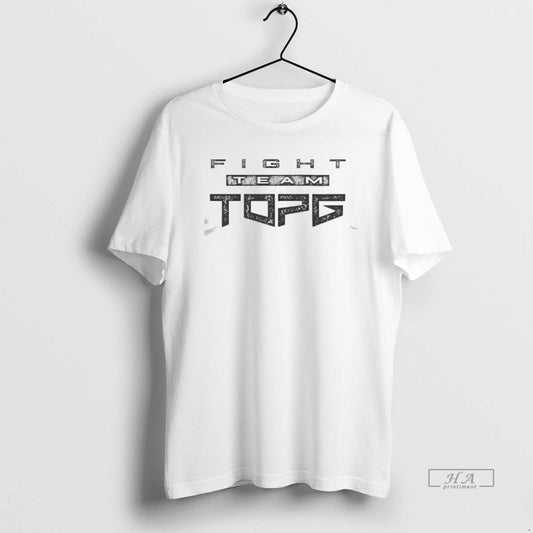 Official Fight Team Topg T-Shirts, Hoodie, Sweatshirt | AU18TeeNovaLab.com