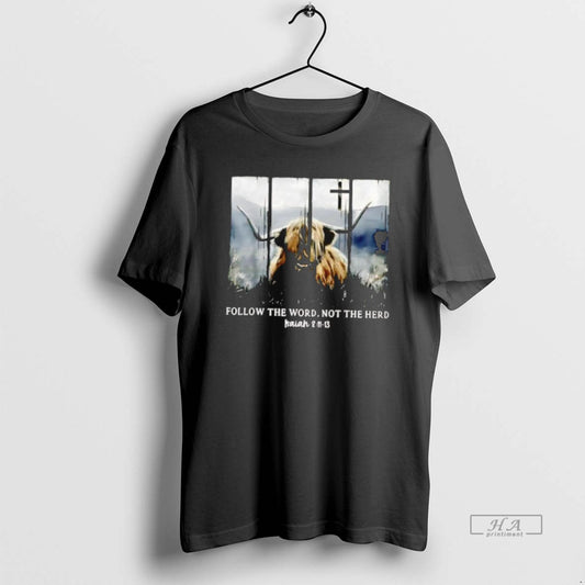 Official Follow The Word Not The Herd Christian Bible Highland Cow T-Shirts, Hoodie, Sweatshirt | AU18TeeNovaLab.com