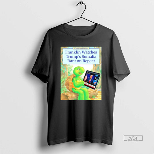 Official Franklin Watches Trumps Somalia Rant On Repeat T-Shirts, Hoodie, Sweatshirt | AU18TeeNovaLab.com