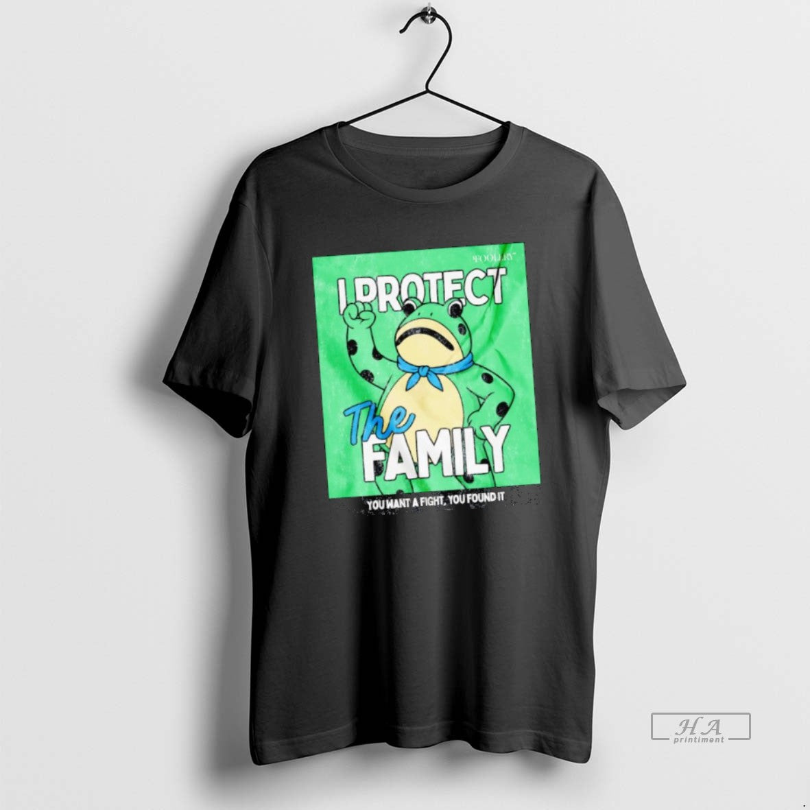 Official Frog I Protect The Family You Want A Fight You Found It