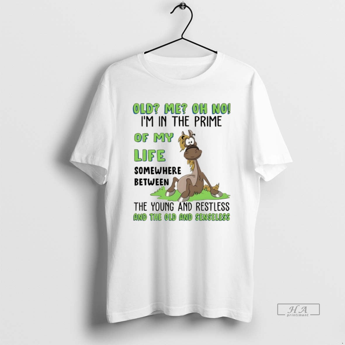 Official Funny Horse Old Me Oh No Im In The Prime Of My Life Somewhere T-Shirts, Hoodie, Sweatshirt | AU18TeeNovaLab.com