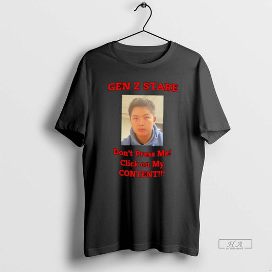 Official Gen Z Stare Dont Press Me Click On My Content T-Shirts, Hoodie, Sweatshirt | AU18TeeNovaLab.com