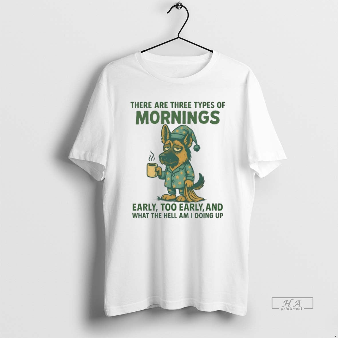 Official German Shepherd There Are Three Types Of Mornings Early Too Early And What The