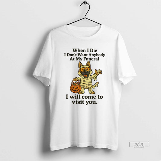 Official German Shepherd When I Die I Dont Want Anybody At My Funeral Halloween