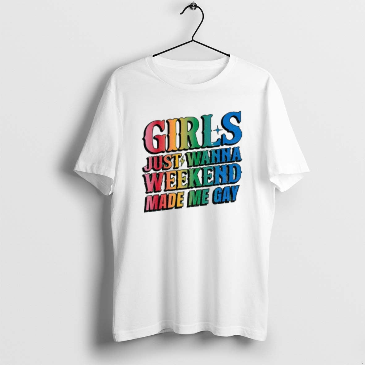 Official Girls Just Wanna Weekend Made Me Gay Lgbt T-Shirts, Hoodie, Sweatshirt | AU18TeeNovaLab.com