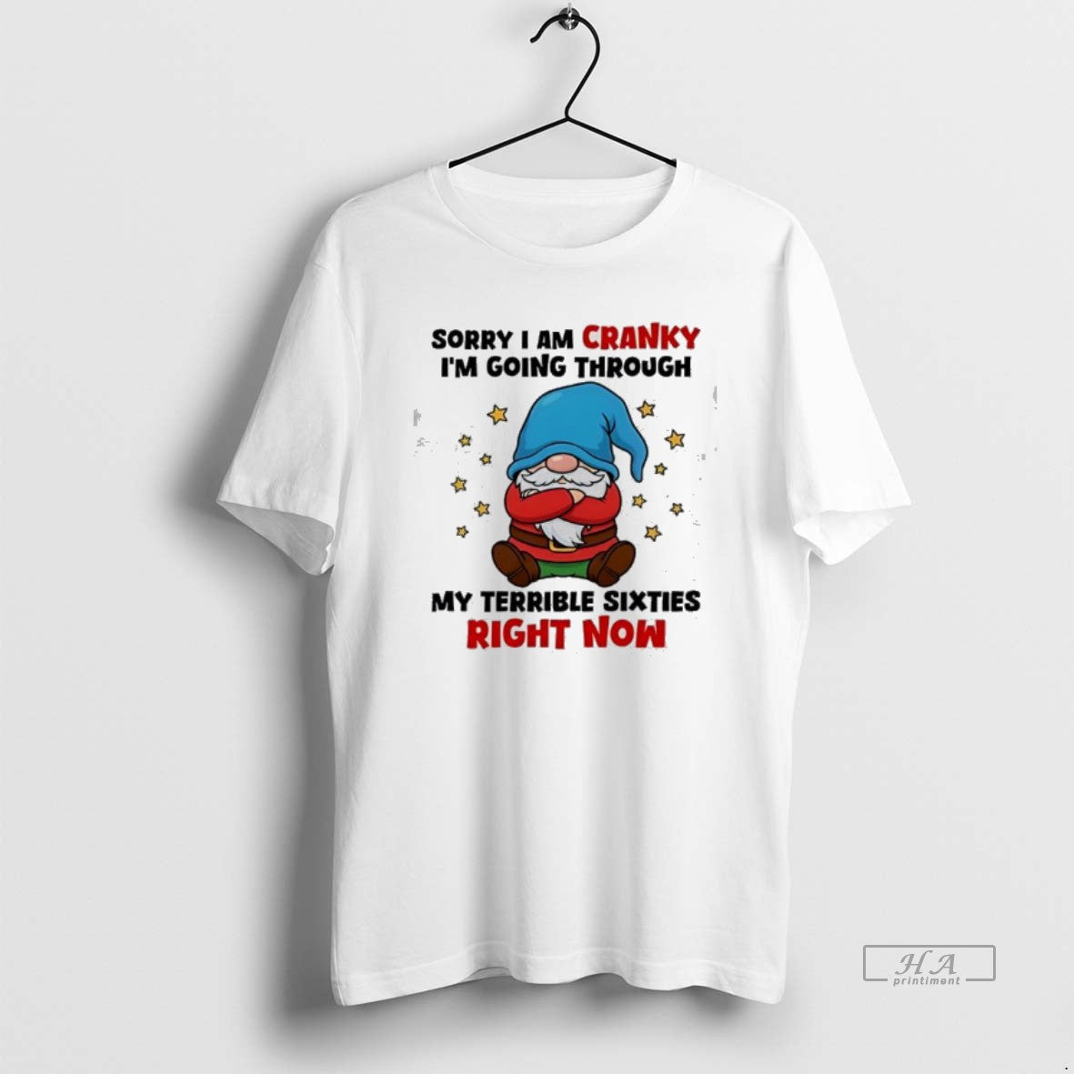 Official Gnome Sorry I Am Cranky Im Going Through My Terrible Sixties Right Now T-Shirts, Hoodie, Sweatshirt