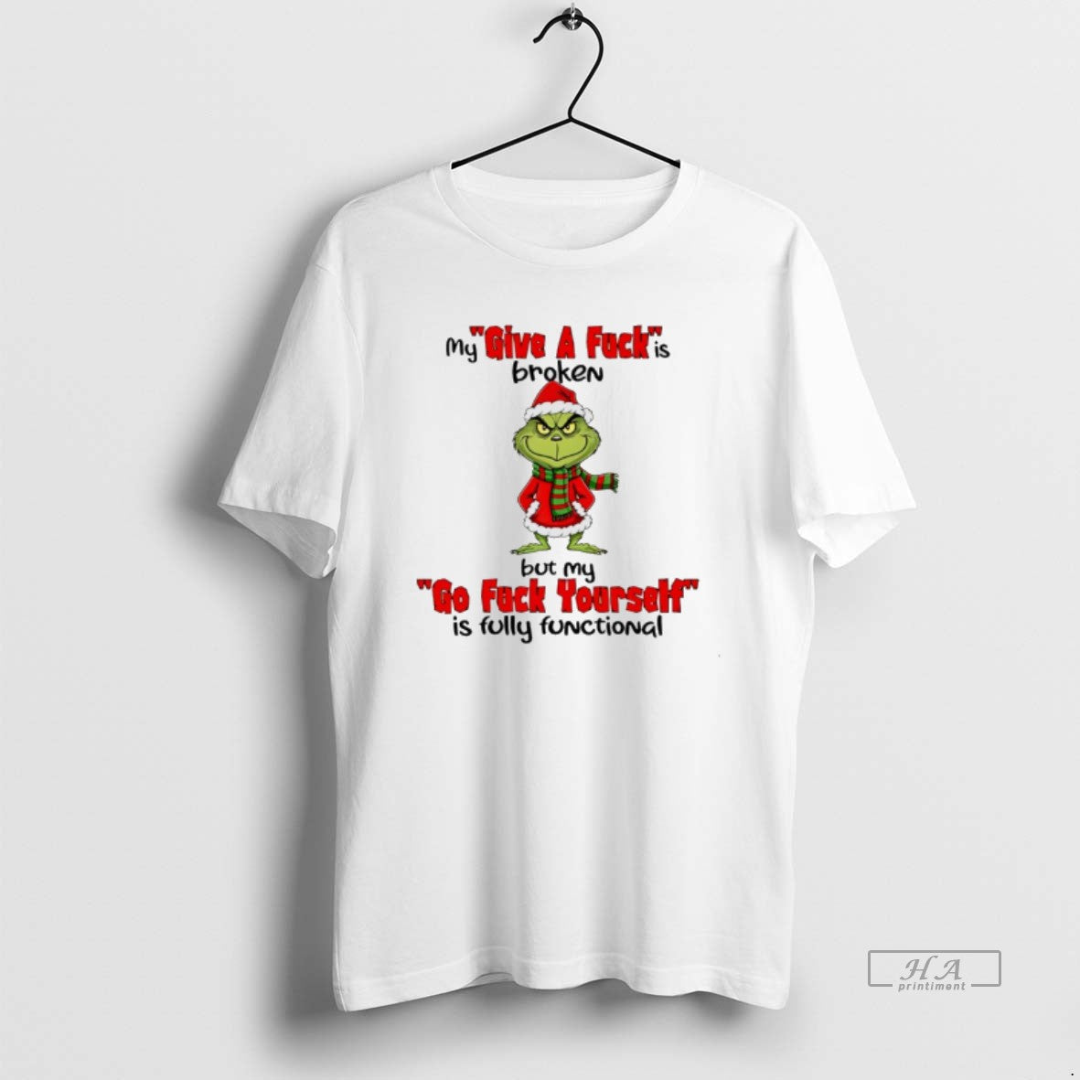 Official Grinch Christmas My Give A Fuck Is Broken But My Go Fuck Yourself Is T-Shirts, Hoodie, Sweatshirt