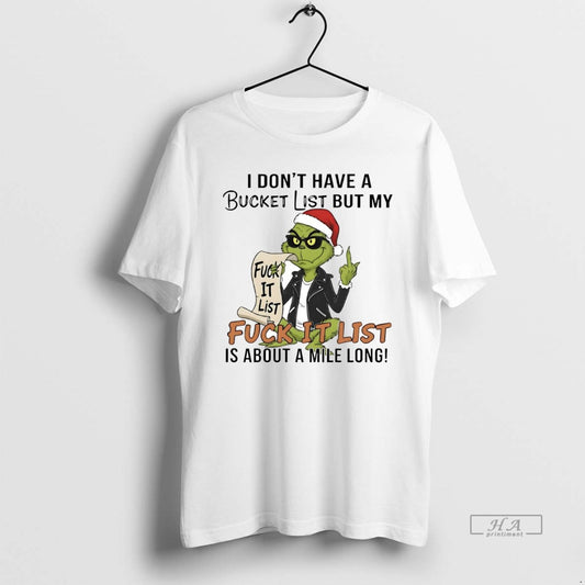 Official Grinch I Dont Have A Bucket List But My Fuck It List Christmas T-Shirts, Hoodie, Sweatshirt | AU18TeeNovaLab.com