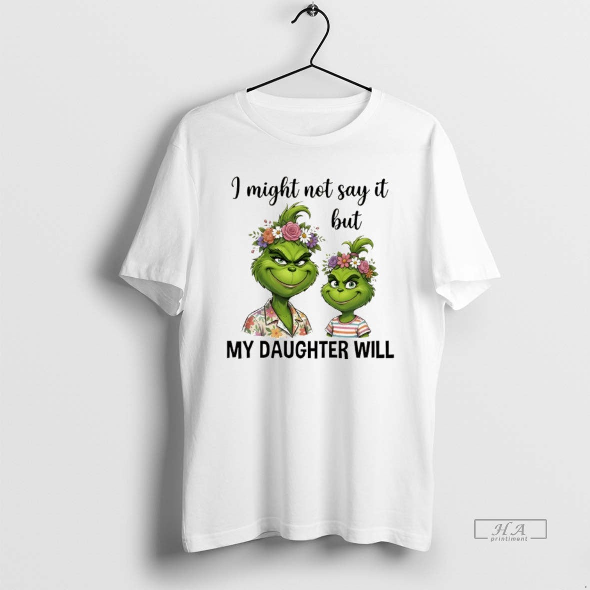 Official Grinch I Might Not Say It But My Daughter Will T-Shirts, Hoodie, Sweatshirt | AU18TeeNovaLab.com