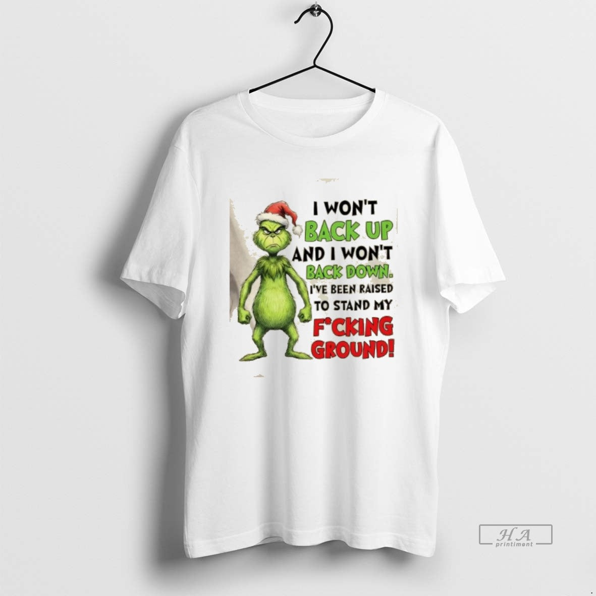 Official Grinch I Wont Back Up And I Wont Back Down Ive Been Raised To T-Shirts, Hoodie, Sweatshirt | AU18TeeNovaLab.com