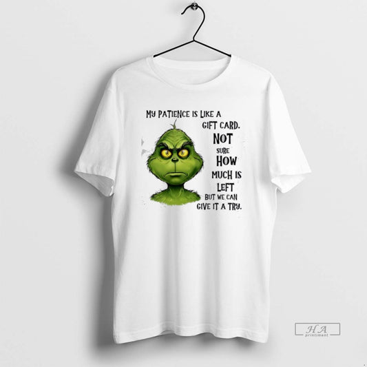 Official Grinch My Patience Is Like A Gift Card Not Sure How Much Is Left T-Shirts, Hoodie, Sweatshirt | AU18TeeNovaLab.com