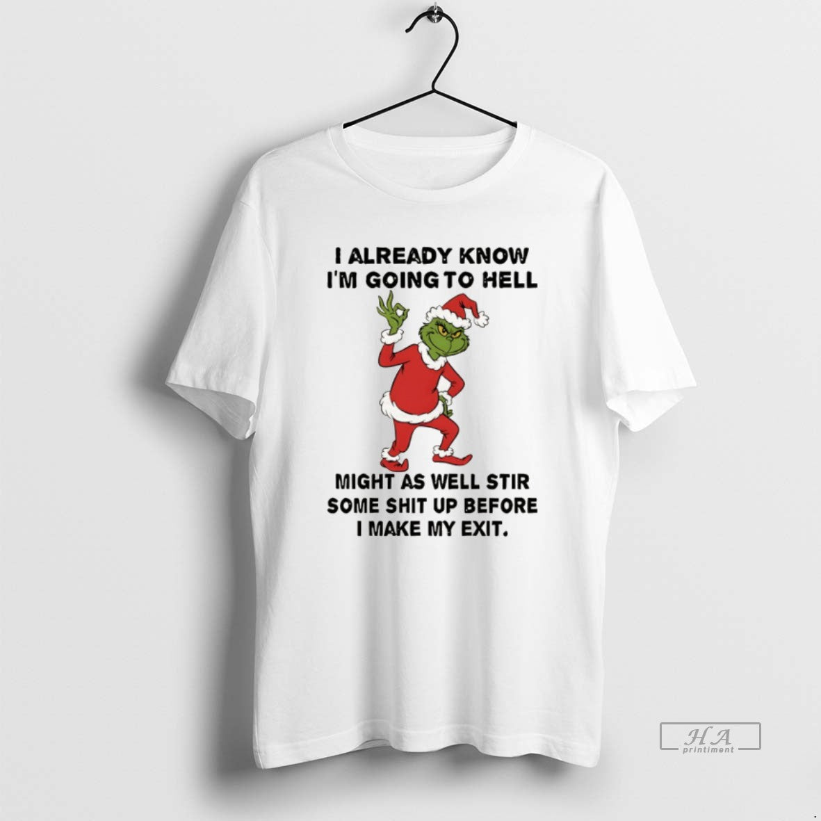 Official Grinch Santa I Already Know Im Going To Hell Might As Well Stir Some T-Shirts, Hoodie, Sweatshirt