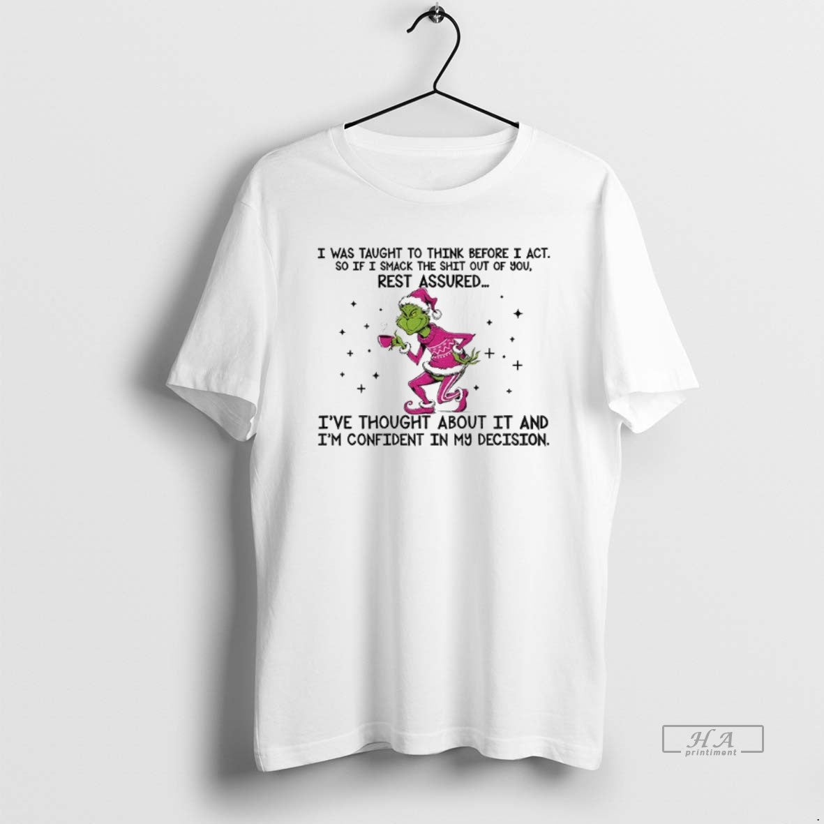 Official Grinch Santa I Was Taught To Think Before I Act So If Smack The T-Shirts, Hoodie, Sweatshirt | AU18TeeNovaLab.com