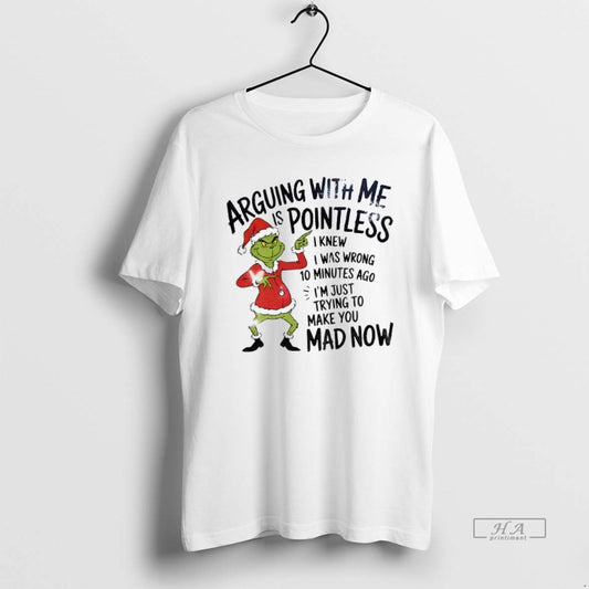 Official Grinch Santa Arguing With Me Is Pointless I Knew I Was Wrong 10 Minutes T-Shirts, Hoodie, Sweatshirt