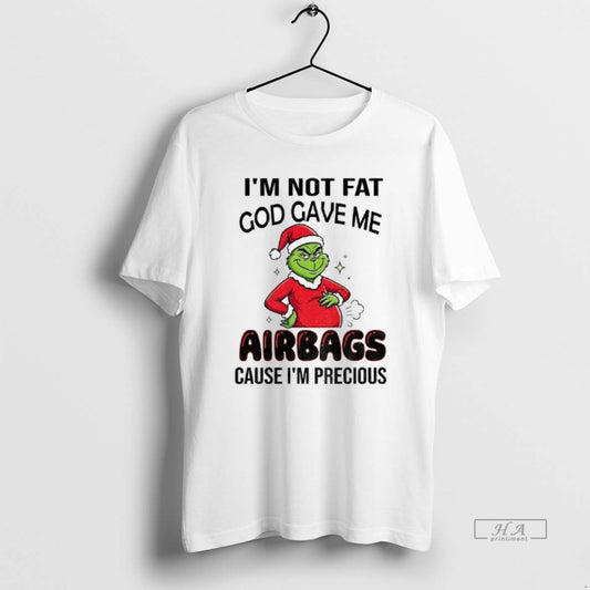 Official Grinch Santa Hat Im Not Fat God Gave Me Airbags Cause Im Precious Christmas T-Shirts, Hoodie, Sweatshirt