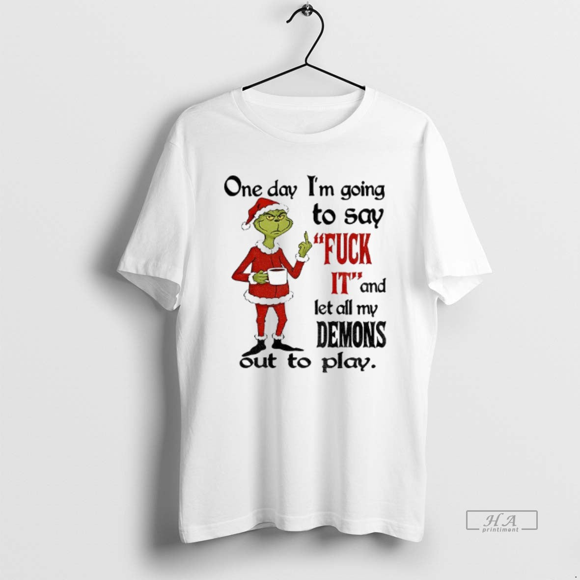 Official Grinch Santa Hat One Day Im Going To Say Fuck It And Let All T-Shirts, Hoodie, Sweatshirt | AU18TeeNovaLab.com