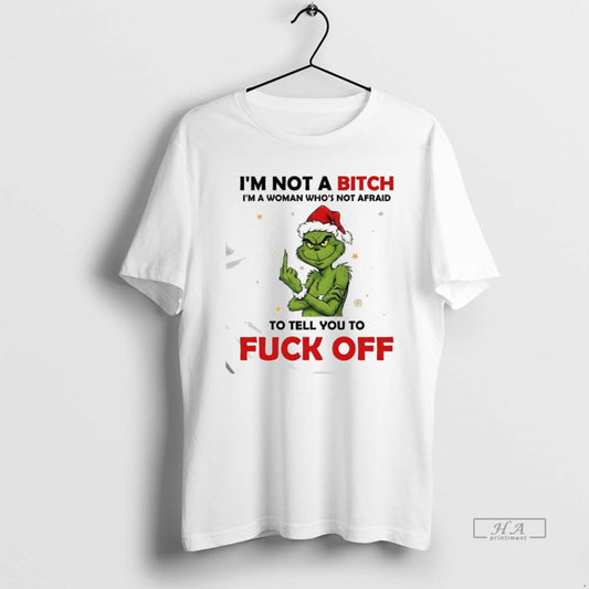 Official Grinch Santa Im Not A Bitch Im A Woman Whos Not Afraid To Tell T-Shirts, Hoodie, Sweatshirt | AU18TeeNovaLab.com