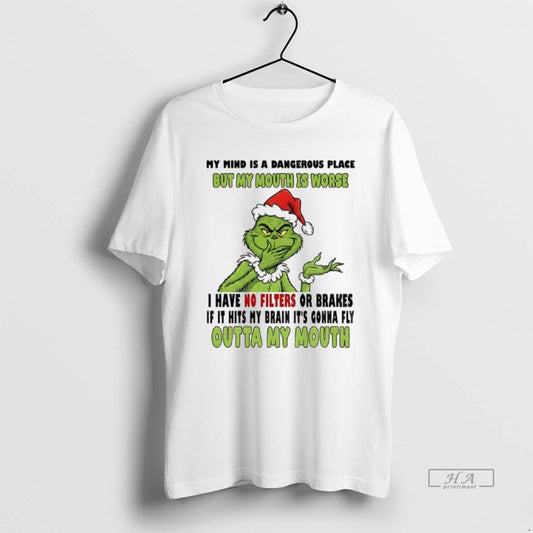 Official Grinch Santa My Mind Is A Dangerous Place But My Mouth Is Worse T-Shirts, Hoodie, Sweatshirt | AU18TeeNovaLab.com