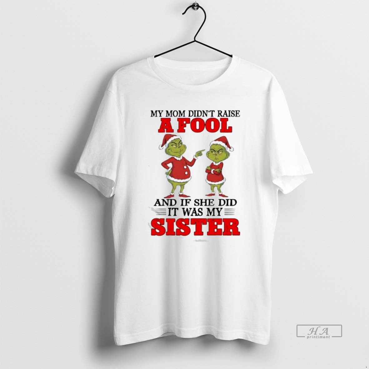 Official Grinch Santa My Mom Didnt Raise A Fool And If She Did It Was T-Shirts, Hoodie, Sweatshirt | AU18TeeNovaLab.com
