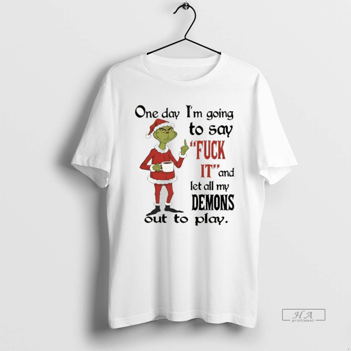Official Grinch Santa One Day Im Going To Say Fuck It And Let All My T-Shirts, Hoodie, Sweatshirt | AU18TeeNovaLab.com