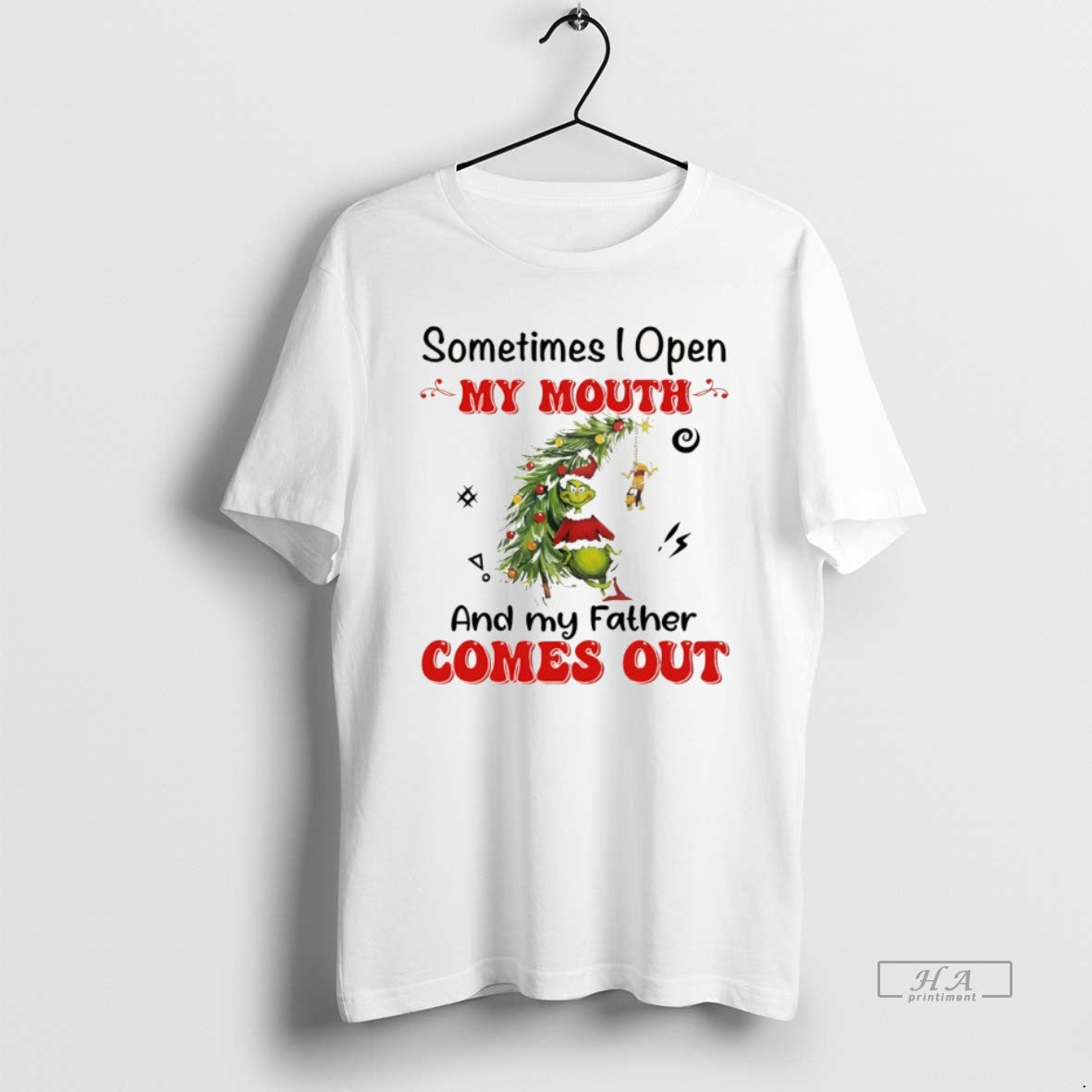 Official Grinch Santa Sometimes I Open My Mouth And My Father Comes Out Christmas T-Shirts, Hoodie, Sweatshirt